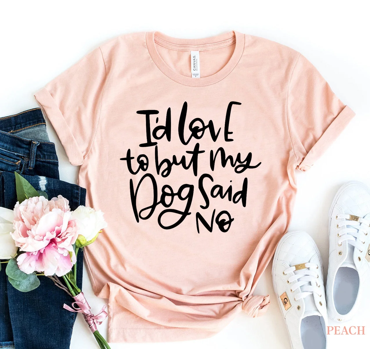 Fine My Dog Said No T-Shirt Elegant
