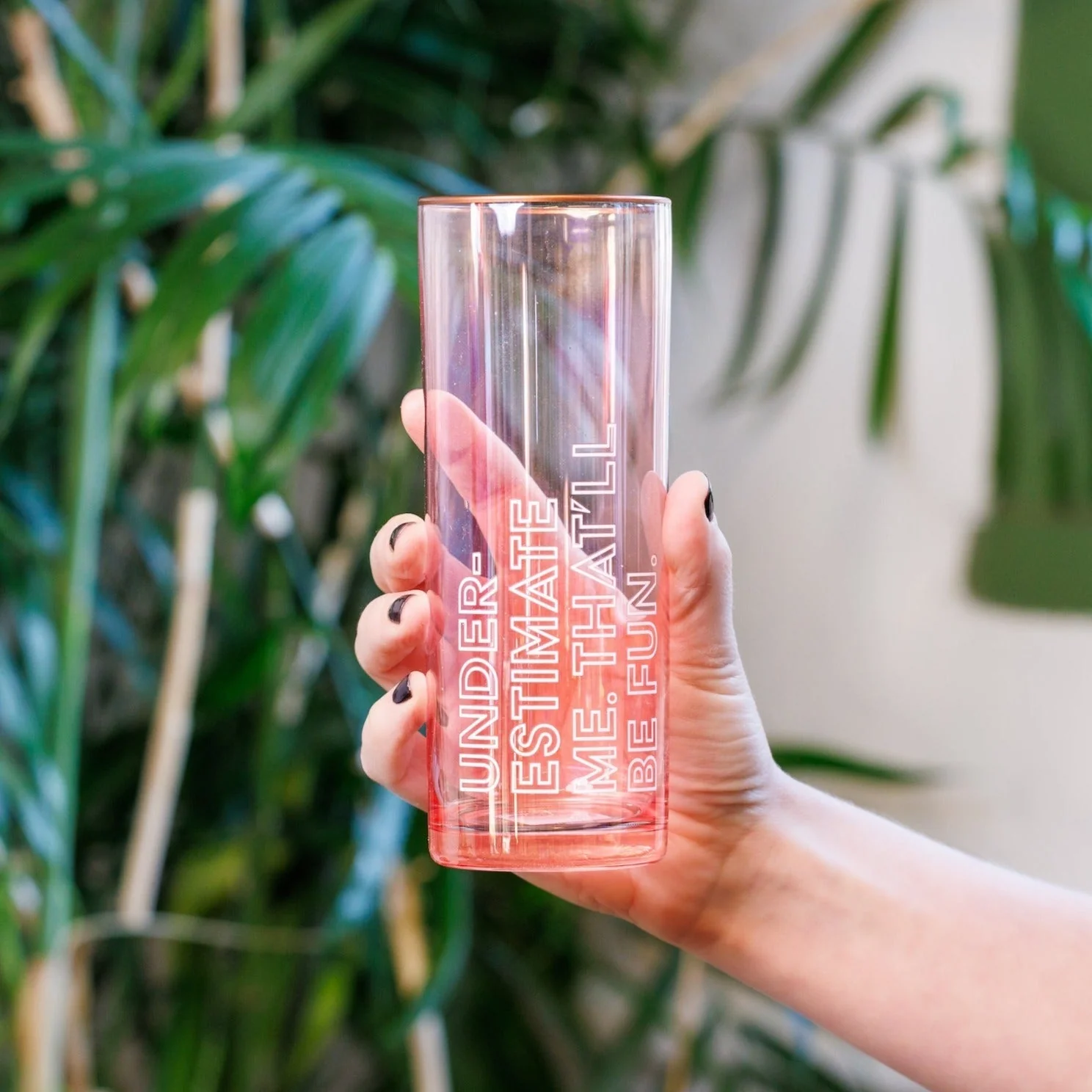 Contemporary Underestimate Me That'll Be Fun Collins Glass in Pink Durable